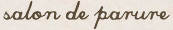 Salon de PARURE